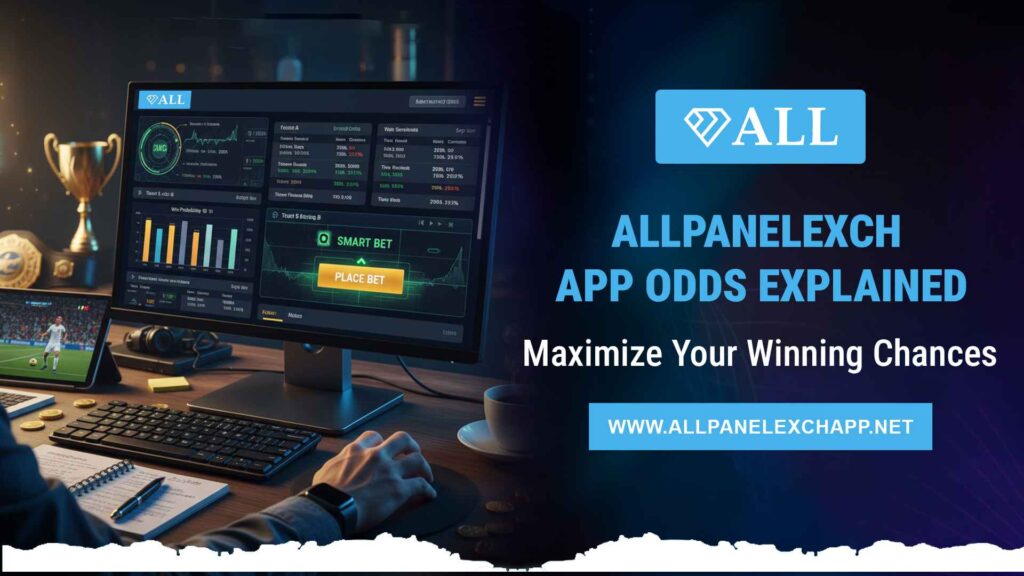 AllPanelexch App Odds Explained | Maximize Winning Chances