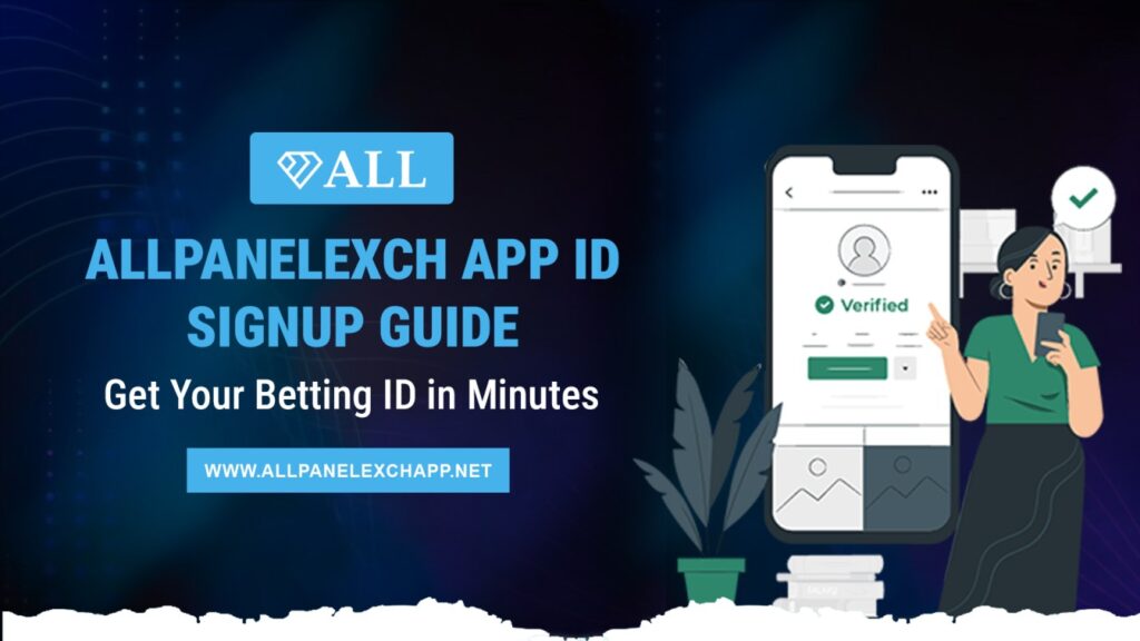 Allpanelexch App ID Signup Guide | Get Your Betting ID Fast