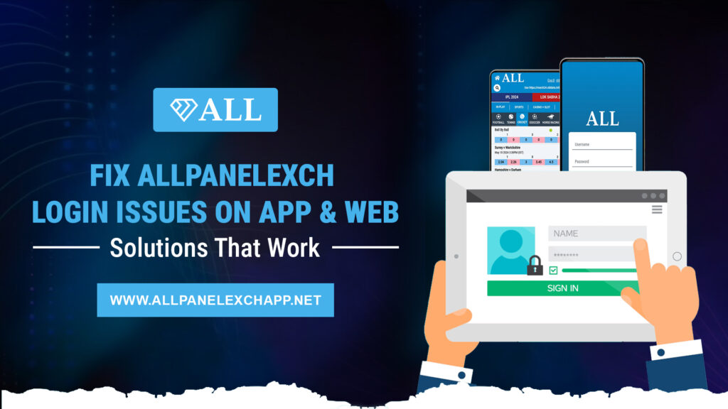 Allpanelexch Login Problem? Fix App & Website Issues Easily