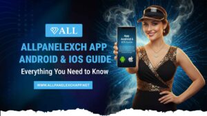 AllPanelexch App Android & iOS Guide — Everything You Need to Know