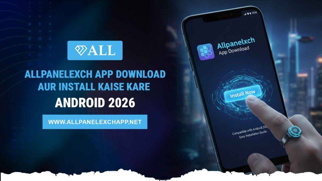 Allpanelexch App Kyun Download Karein? Benefits Real Mein