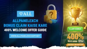 Allpanelexch Bonus Claim Kaise Kare | 400% Welcome Offer Guide