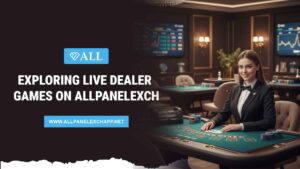 Exploring Live Dealer Games on AllPanelexch – Real-Time Casino Experience in 2026