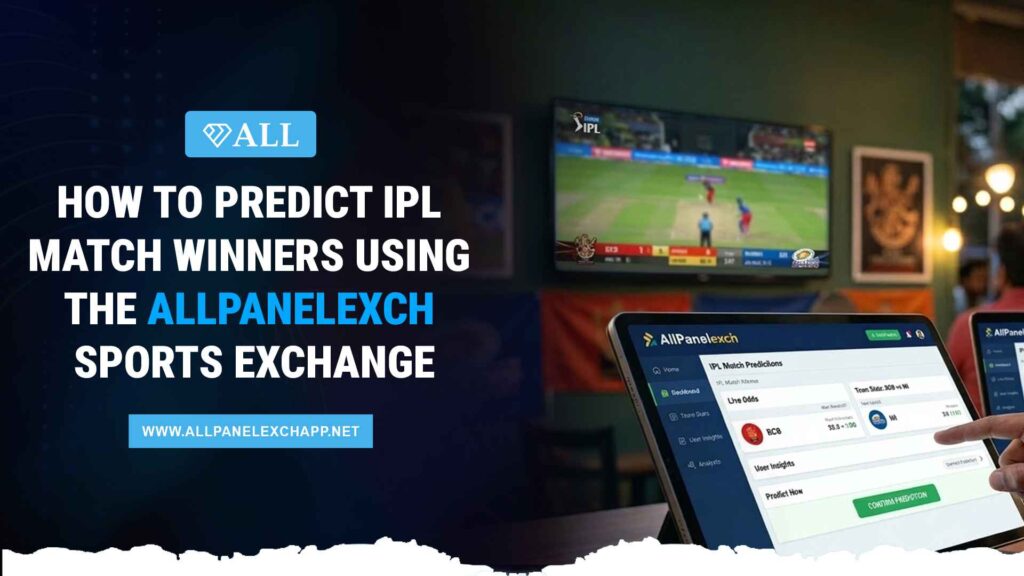 How to Predict IPL Match Winners Using the AllPanelexch Sports Exchange