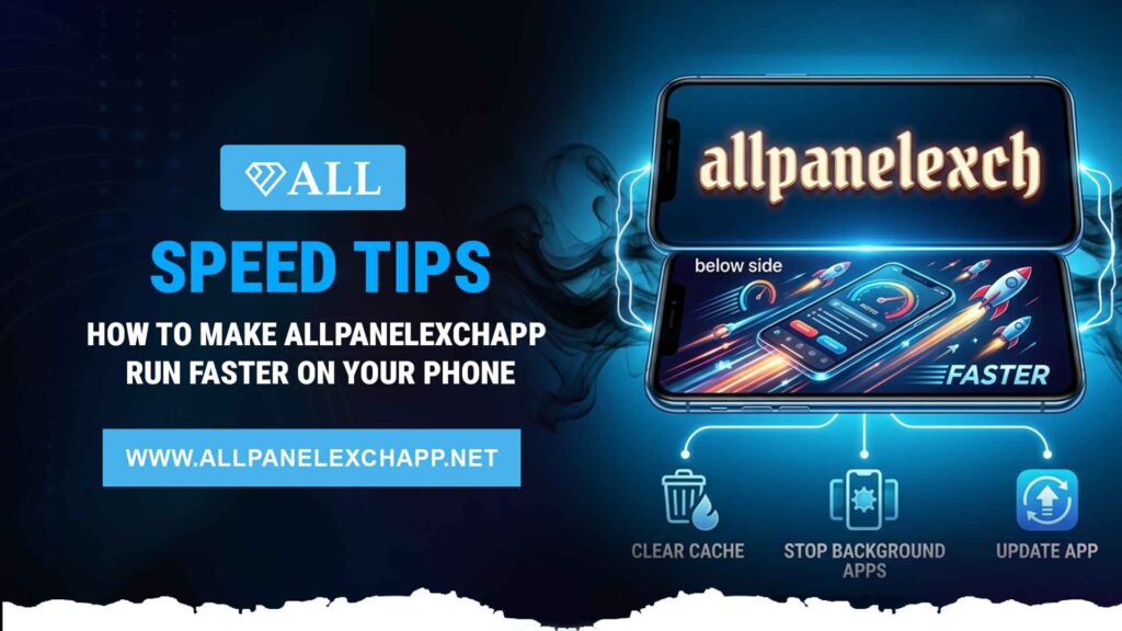 Speed Tips - How to Make AllPanelexchApp Run Faster on Your Phone